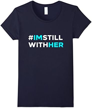Women's I'm Still With Her Hillary Solidarity T Shirt Large Navy