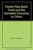 The family rice bowl : food and domestic economy in China