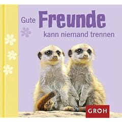 Gute Freunde kann niemand trennen