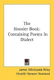  : The Hoosier Book: Containing Poems In Dialect