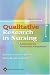 Qualitative Research in Nursing: Advancing the Humanistic Imperative (Nursing Research)