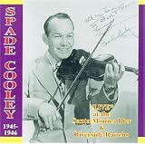 Review Spade Cooley  / Live at the Santa Monica Pier and Riverside Rancho 1945-1946