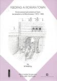 Feeding a Roman town : environmental evidence from excavations in Winchester 1972-1985
