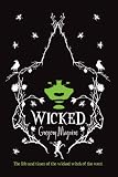Wicked: The Life and Times of the Wicked Witch of the West