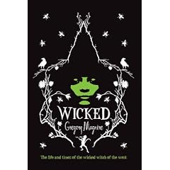 Wicked: The Life and Times of the Wicked Witch of the West