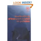 Click here to buy Health Effects of Transport-Related Air Pollution by  Michal Krzyzanowski; Birgit Kuna-Dibbert; J�rgen Schneider.