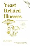 Yeast Related Illnesses (A Dr. Morton Walker better health booklet)