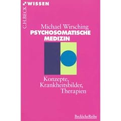 Psychosomatische Medizin: Konzepte, Krankheitsbilder, Therapien