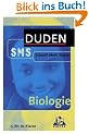 Biologie. Duden SMS: F�r Sch�ler der Sekundarstufe I aller Schulformen