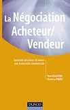 La negociation acheteur/vendeur : Comment structurer et mener une transaction commerciale