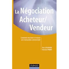 La n�gociation acheteur/vendeur : Comment structurer et mener une transaction commerciale