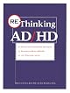 Re-Thinking Ad/Hd: A Guide to Fostering Success in Students With Ad/Hd at the College Level
