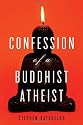 Confession of a Buddhist Atheist