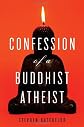 Confession of a Buddhist Atheist