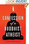 Confession of a Buddhist Atheist