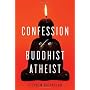 Confession of a Buddhist Atheist