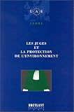 Revue Emile Bruylant  / Les Juges et la protection de l'environnement: Symposium