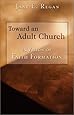 Toward An Adult Church: A Vision of Faith Formation