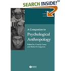 Click here to buy A Companion to Psychological Anthropology: Modernity and Psychocultural Change (Blackwell Companions to Anthropology) by  Conerly Casey and Robert B. Edgerton.