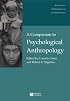 A Companion to Psychological Anthropology: Modernity and Psychocultural Change (Blackwell Companions to Anthropology)
