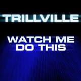 Watch Me Do This (Album Version) [Explicit]
