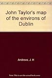 John Taylor's map of the environs of Dublin
