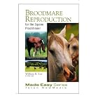 Broodmare Reproduction for the Equine Practitioner (Made Easy Series (Jackson, Wyo.).)... by William B. Ley
