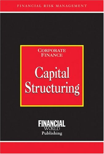 Capital Structuring (Glenlake Series in Risk Management)