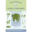 Traditional Horse Husbandry: A Practical Guide to Horse-Keeping by Carl W. Gay, Steven D. Price, and Kary C. Davis