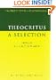 Theocritus: A Selection: Idylls 1, 3, 4, 6, 7, 10, 11 and 13 (Cambridge Greek and Latin Classics)