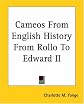 Cameos From English History From Rollo To Edward II