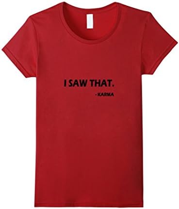 Women's KARMA TSHIRT- I SAW THAT Medium Cranberry