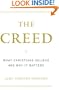The Creed: What Christians Believe and Why it Matters
