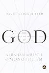 The Discovery of God: Abraham and the Birth of Monotheism