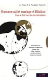 Homosexualit�, mariage et filiation :...