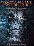Nirvana Means Extinction: I Am That I Am Part Two