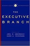 Institutions of American Democracy: The Executive Branch (Institutions of American Democracy)