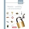 Chemie im Kontext - Sekundarstufe I - Westliche Bundesl�nder: Metalle - Vielf�ltig und unverzichtbar: Themenheft 3