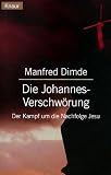 Produkt-Bild: Die Johannes- Verschw&ouml;rung. Der Kampf um die Nachfolge Jesu.