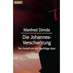 Die Johannes- Verschw�rung. Der Kampf um die Nachfolge Jesu.