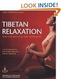 Tibetan Relaxation: Kum Nye Massage and Movement - A Yoga for Healing and Energy from the Tibetan Tradition