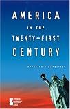 Opposing Viewpoints Series - America in the Twenty-First Century