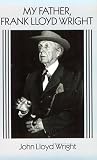 My Father, Frank Lloyd Wright