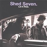 Let It Ride an album by Shed Seven