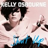 Shut Up - Kelly Osbourne