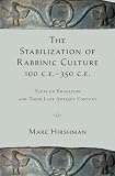 The stabilization of rabbinic culture, 100 C.E.-350 C.E. : texts on education and their late antique context
