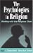 The Psychologies in Religion: Working with the Religious Client