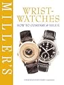 Miller's Wristwatches: How to Compare and Value (Miller's How to Compare & Value)