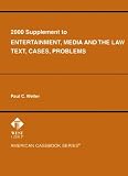 Weiler s 2000 Supplement to Entertainment, Media, and the Law: Text, Cases and Problems (American Casebook Series) (American Casebooks)