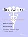 Buckwheat: A Medical Dictionary, Bibliography, and Annotated Research Guide to Internet References